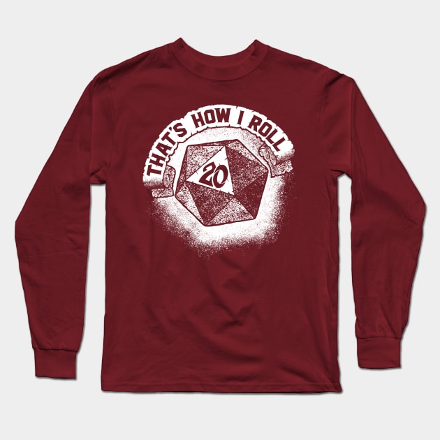 That's how I roll Long Sleeve T-Shirt by DCLawrenceUK